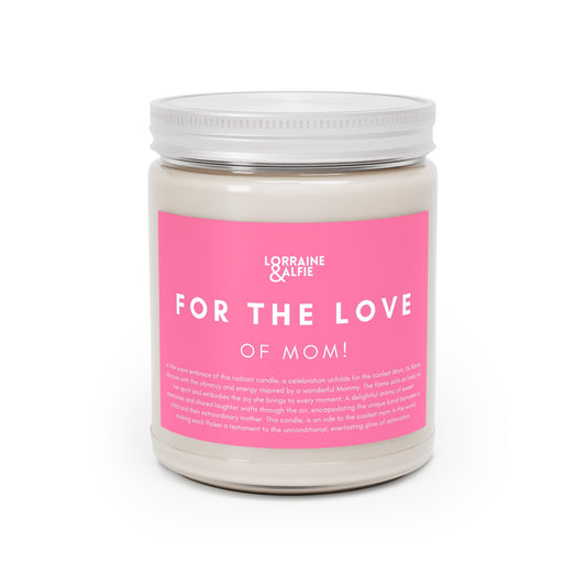 FOR THE LOVE OF MOM • Scented Candle, 9oz