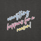 Everything Happens Fro A Reasn Crew Neck Sweatshirt